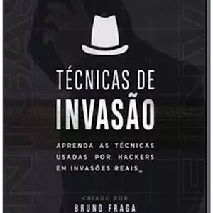 Capa: Técnicas de Invasão Bruno Fraga: Baixar Curso Completo