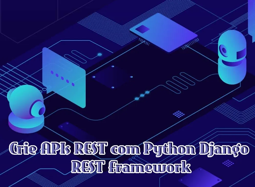 Capa: Baixar API REST Python Django: Curso Geek University Completo