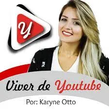Capa: Viver de YouTube Karyne Otto: Baixe o Curso Completo Agora!