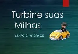 Capa: Curso Márcio de Andrade Download: Turbine Suas Milhas Aéreas