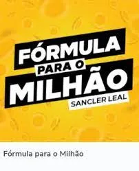 Capa: Curso Fórmula para o Milhão Sancler Leal: Baixar Agora!