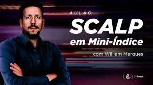 Capa: Curso William Marques Scalp Mini Índice: Baixar Estratégia Completa