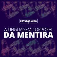 Capa: Baixar: Linguagem Corporal da Mentira Vitor Santos (Metaforando)
