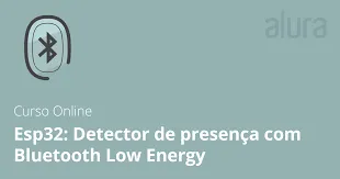 Capa: ESP32 Detector Presença BLE: Baixe o Curso Completo Agora!