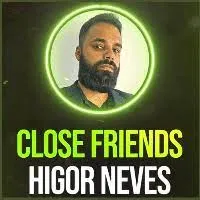 Capa: Close Friends Higor Neves: Download Exclusivo e Métodos Lucrativos