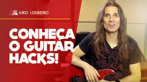 Capa: Guitar Hacks Kiko Loureiro: Download Completo do Curso 2020