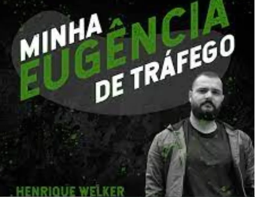 Capa: Minha Eugência de Tráfego Henrique Welker Download Exclusivo