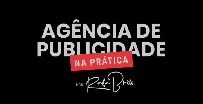 Capa: Curso Agência de Publicidade na Prática (Rafa Brito) Download Rápido