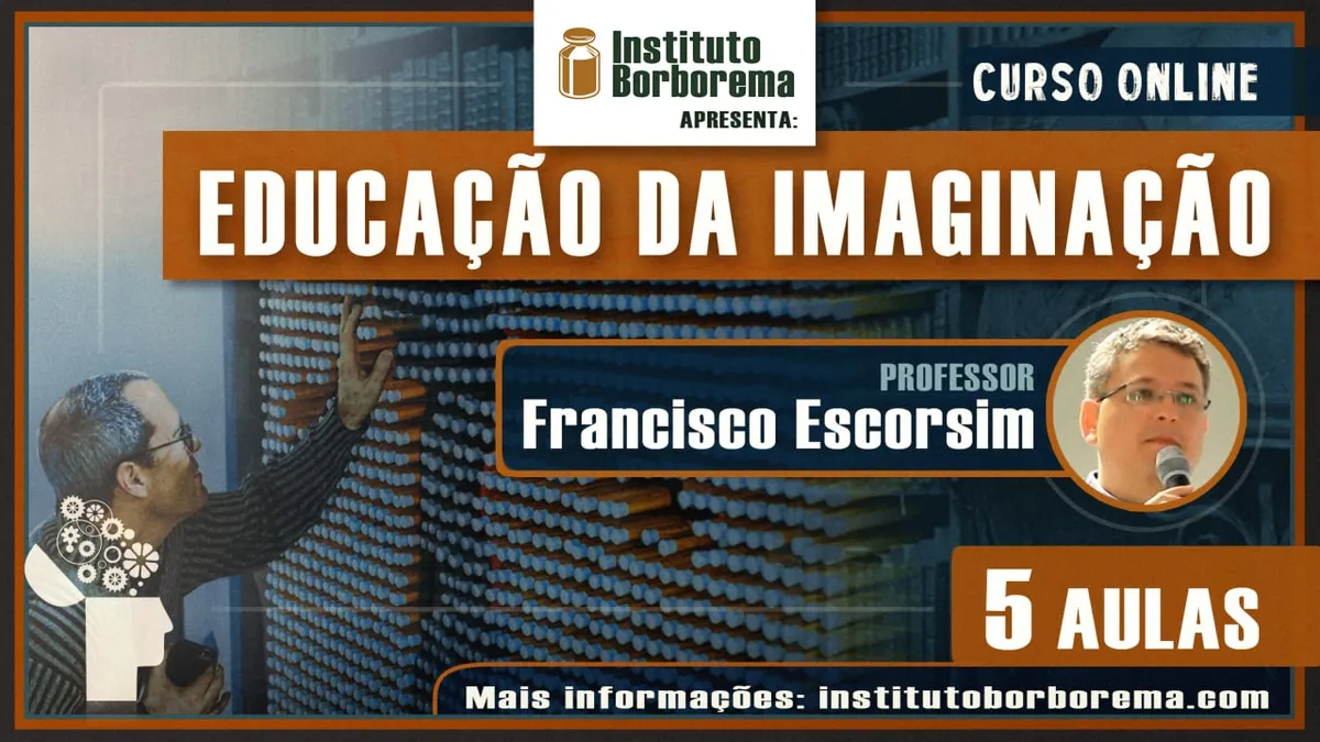 Capa: Educação da Imaginação: Baixar Curso de Francisco Escorsim Agora!