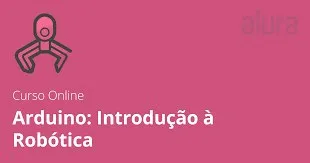 Capa: Arduino: Baixar Curso Completo de Robótica para Iniciantes (Alura)