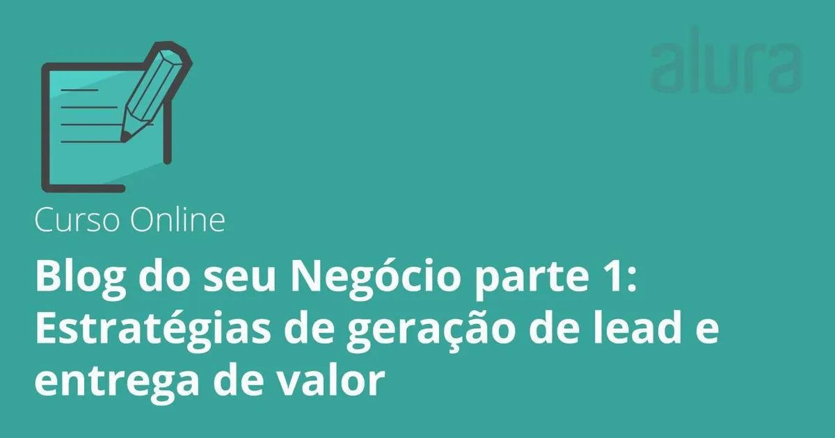 Capa: Baixar Curso Marketing Digital Alura: Geração de Leads e Valor